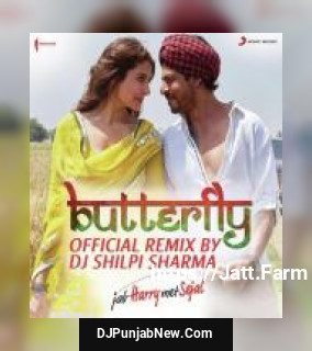 Butterfly [From &quot;Jab Harry Met Sejal&quot;] Nooran Sisters, Aaman Trikha, DJ Shilpi Sharma, Pritam Chakraborty, Sunidhi Chauhan, Dev Negi mp3 download