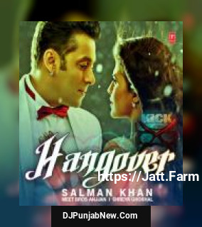 Hangover Salman Khan, Meet Bros Anjjan, Shreya Ghoshal mp3 download