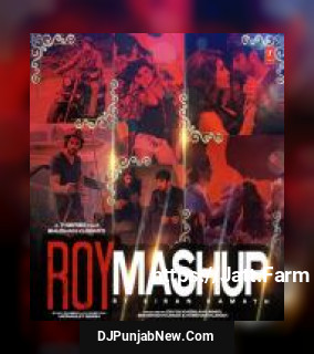 Roy Mashup Arijit Singh, Aditi Singh Sharma, Ankit Tiwari, Meet Bros Anjjan mp3 download