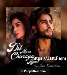 Dil Mera Churaya Kyun - Recreated Jaan Kumar Sanu mp3 download