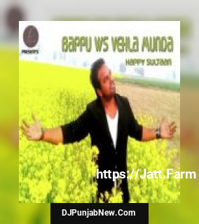 Bappu VS Vehla Munda Happy Sultaan, Prabhjit Singh mp3 download