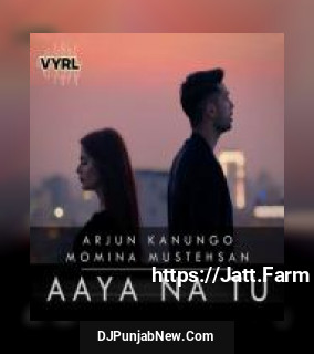 Aaya Na Tu Arjun Kanungo, Momina Mustehsan mp3 download