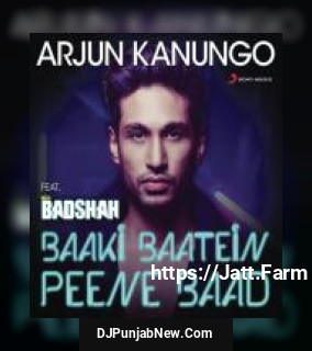 Baaki Baatein Peene Baad Arjun Kanungo, Badshah mp3 download