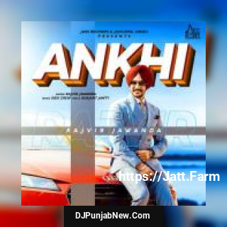 Ankhi Rajvir Jawanda mp3 download
