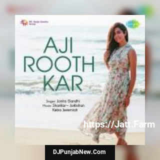 Aji Rooth Kar Jonita Gandhi mp3 download