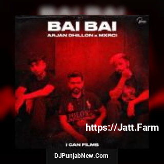 Bai Bai Arjan Dhillon mp3 download
