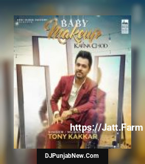 Baby Makeup Karna Chod Tony Kakkar mp3 download