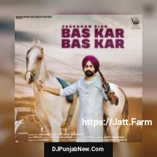 Bas Kar Bas Kar Jaskaran Riar mp3 download