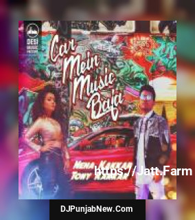 Car Mein Music Baja Neha Kakkar, Tony Kakkar mp3 download