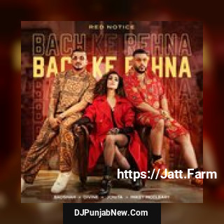 Bach Ke Rehna Badshah, DIVINE, Jonita Gandhi, Mikey McCleary mp3 download