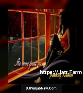 Aa Mere Paas Aa Pankaj Kumar mp3 download